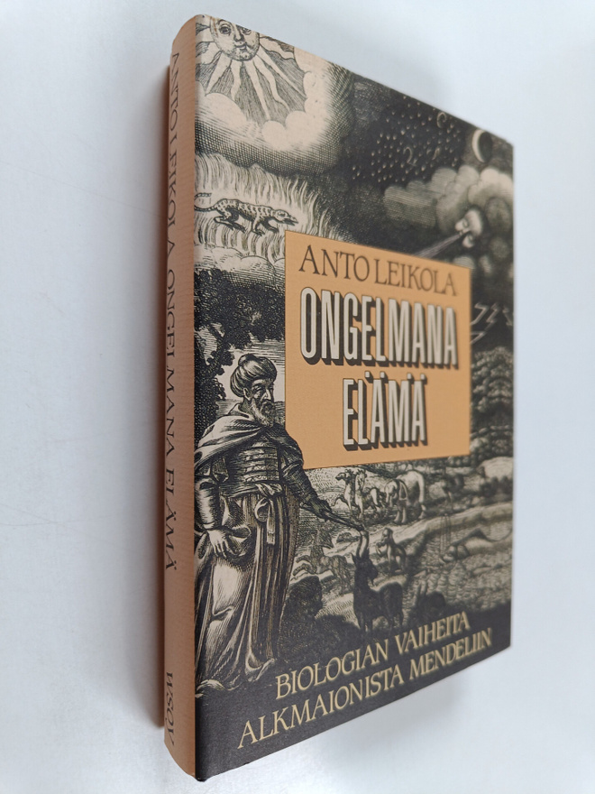 Anto Leikola : Ongelmana elämä : biologian vaiheita Alkma...
