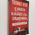 Tuomas Kyrö : Ennen kaikki oli paremmin, Mielensäpahoittaja - pikkukuva 1