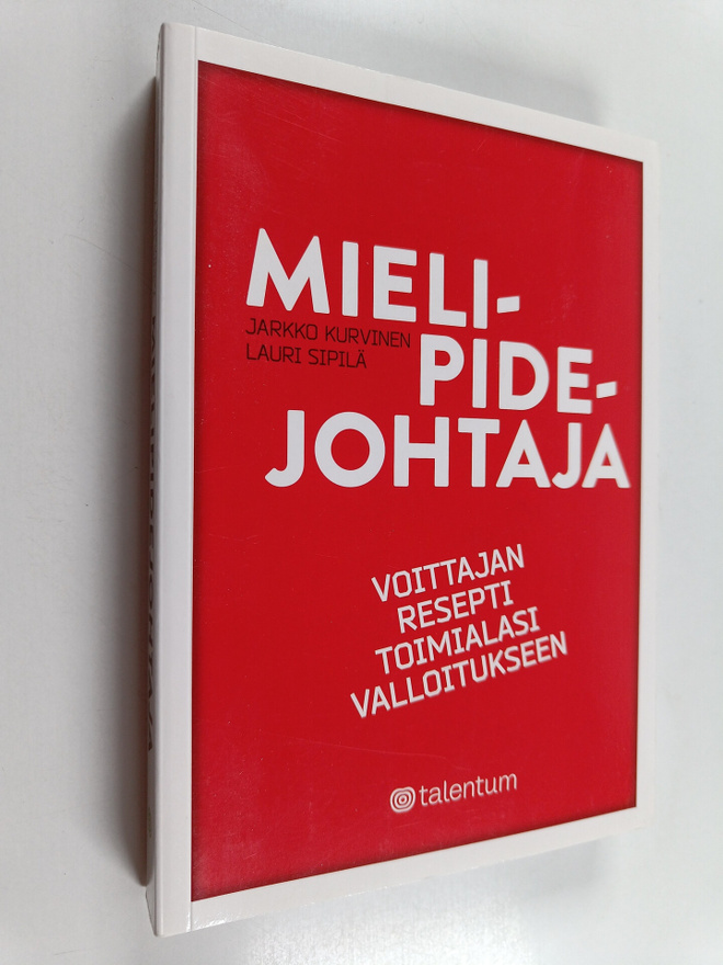 Lauri Sipilä ym. : Mielipidejohtaja : voittajan resepti t...