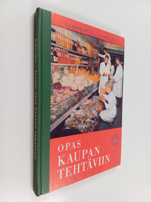 Veikko Lahdenpää : Opas kaupan tehtäviin : Kauppa- ja myy...