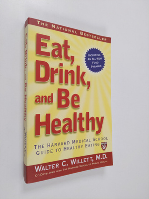 Walter Willett : Eat, Drink, and be Healthy - The Harvard...
