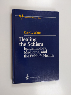 Kent L. White : Healing the Schism - Epidemiology, Medici...
