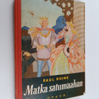 Raul Roine : Matka satumaahan : satuvalikoima - pikkukuva 1