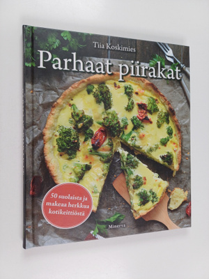 Tiia Koskimies : Parhaat piirakat : 50 suolaista ja makea...
