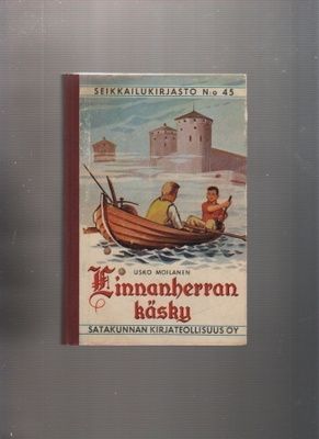 Moilanen, Usko: Linnanherran käsky, sid. kk. , K3 +