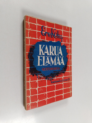 Ere Kolu : Karua elämää : kertomuksia (signeerattu, tekij...