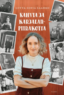 Lotta-Sofia Saahko - Kahvia ja karjalanpiirakoita