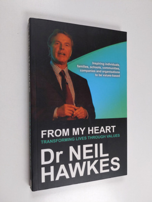 Neil Hawkes : From My Heart - Transforming Lives Through ...