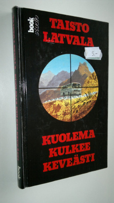 Taisto Latvala : Kuolema kulkee keveästi