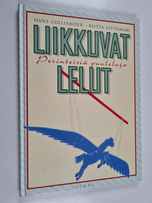 Hans Colliander ym. : Liikkuvat lelut : perinteisiä puule...