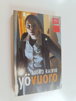 Jouko Raivio : Yövuoro : jännitysromaani