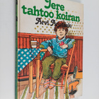 Arvi Arjatsalo : Jere tahtoo koiran (signeerattu, tekijän... - pikkukuva 1