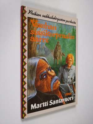 Martti Santavuori : Vanhan sissikorpraalin aarre : seikka...