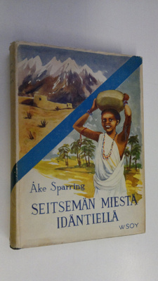 Åke Sparring : Seitsemän miestä Idäntiellä
