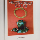Jukka Mäkinen : Murskatusta eheää - pikkukuva 1