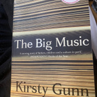 Kirsty Gunn: The Big Music - pikkukuva 1