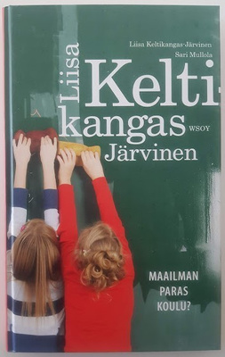 Keltikangas-Järvinen & Mullola: Maailman paras koulu?