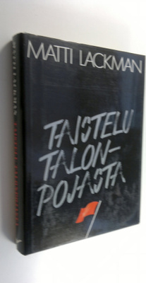 Matti Lackman : Taistelu talonpojasta : Suomen kommunisti...