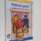 Pirjo Tilus : Pelistä pois : huolehtivan koulun haaste - pikkukuva 1