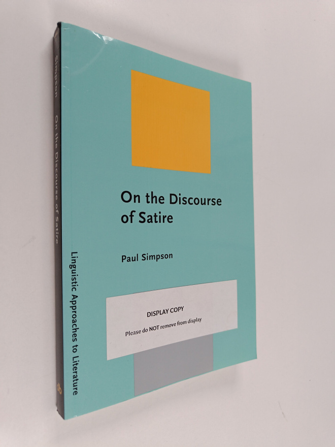 Paul Simpson : On the discourse of satire : towards a sty...