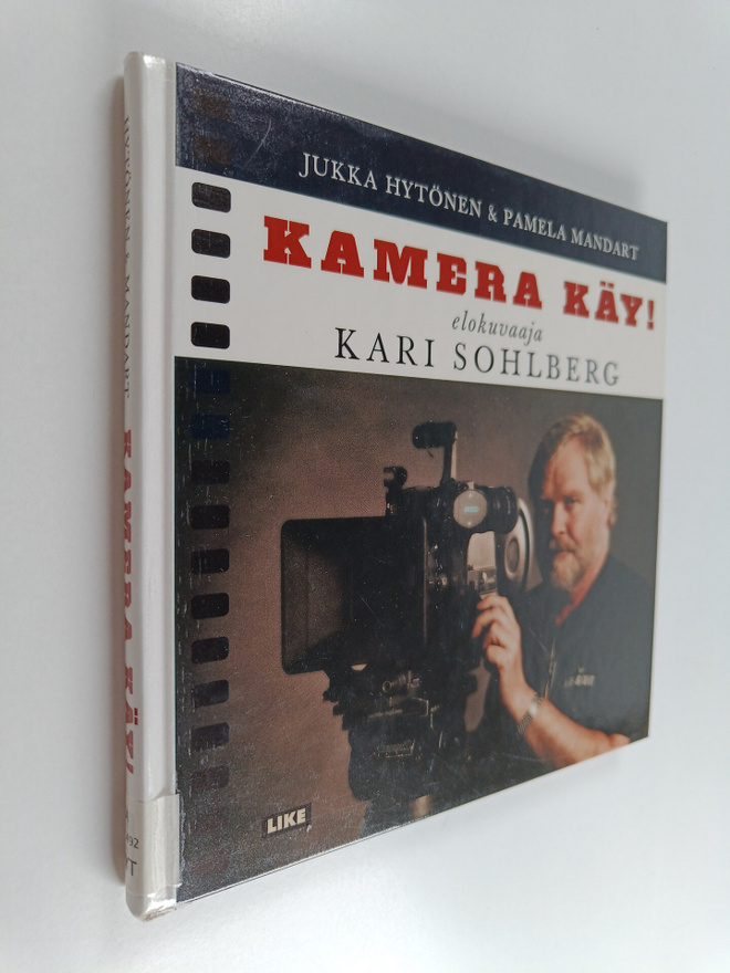 Jukka Hytönen : Kamera käy! : elokuvaaja Kari Sohlberg