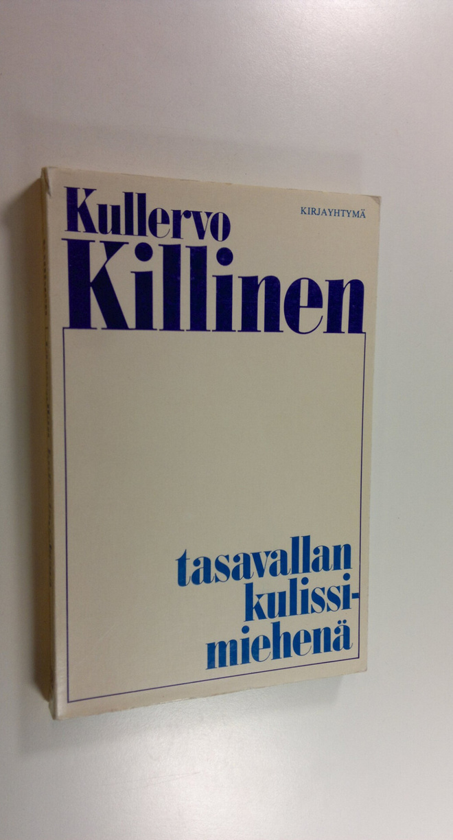 Kullervo Killinen : Tasavallan kulissimiehenä