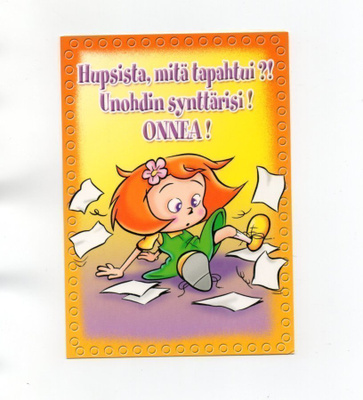 °°HUPSISTA, UNOHDIN SYNTTÄRISI....ONNEA!°° -KORTTI / PAPRON
