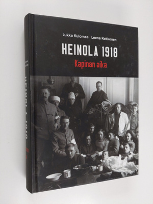 Jukka Kulomaa : Heinola 1918 : Kapinan aika