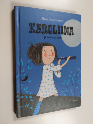 Tuula Kallioniemi : Karoliina ja oikukas uni