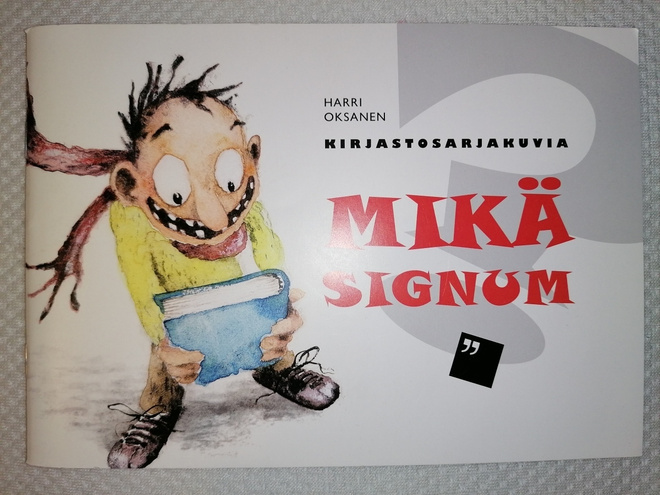 MIKÄ SIGNUM  Kirjastosarjakuvia