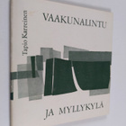 Tapio Karreinen : Vaakunalintu ja myllykylä : kokoelma ko... - pikkukuva 1