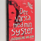 Jacqueline Wilson : Det värsta med min syster - pikkukuva 1