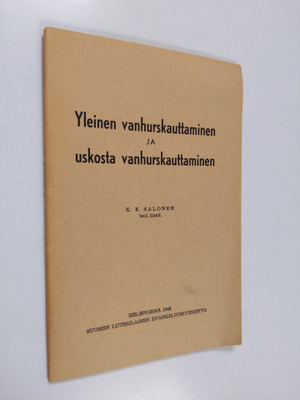 K. E. Salonen : Yleinen vanhurskauttaminen ja uskosta van...