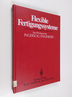 Flexible Fertigungssysteme : der FFS-Report der INGERSOLL...