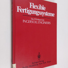 Flexible Fertigungssysteme : der FFS-Report der INGERSOLL... - pikkukuva 1