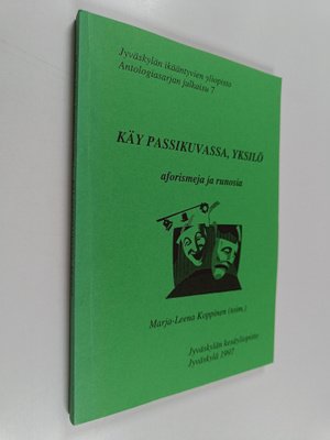 Käy passikuvassa, yksilö : aforismeja ja runosia
