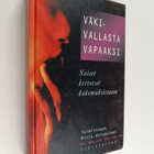 Mirja (toim.) Kuivaniemi : Väkivallasta vapaaksi : naiset... - pikkukuva 1