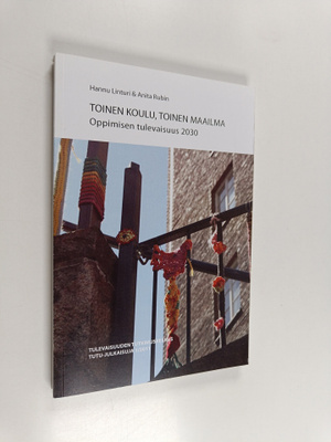 Hannu Linturi : Toinen koulu, toinen maailma : Oppimisen ...