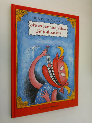 Kati Kovacs : Miestennielijäksi sirkukseen