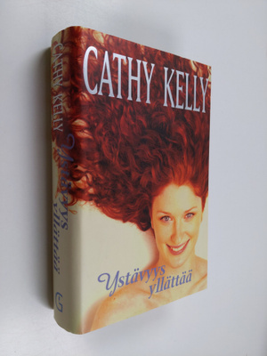 Cathy Kelly : Ystävyys yllättää