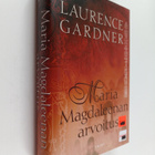 Laurence Gardner : Maria Magdaleenan arvoitus - pikkukuva 1