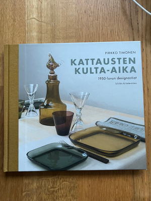 Pirkko Timonen Kattausten kulta-aika 1950-luvun designastiat