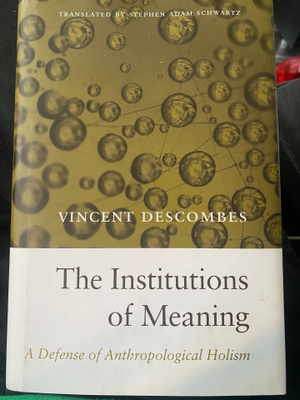 Vincent Descombes: The Insitutions of Meaning