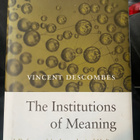 Vincent Descombes: The Insitutions of Meaning - pikkukuva 1