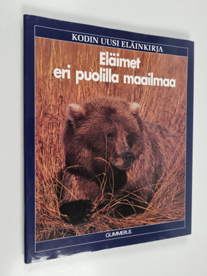 Kodin uusi eläinkirja : Eläimet eri puolilla maailmaa