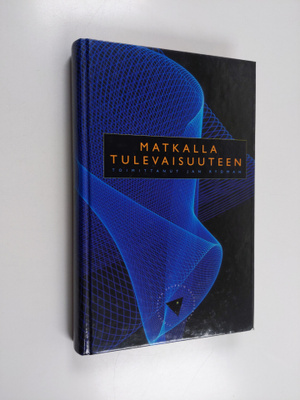 Matkalla tulevaisuuteen : Tieteen päivät 1999 (signeeratt...