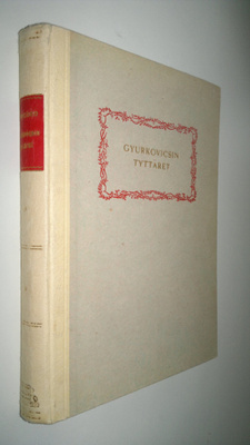 Ferenc Herczeg : Gyurkovicsin tyttäret sekä Gyurkan ja Sa...