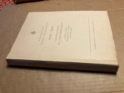 SUOMEN HUOLTO KESKITETTY VAPAA HUOLTOTYÖ 1939-1949 HYVÄ