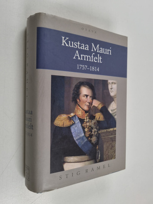 Stig Ramel : Kustaa Mauri Armfelt 1757-1814 : Ruotsissa k...