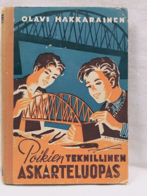 Poikien teknillinen askarteluopas - Olavi Hakkarainen (sid.)